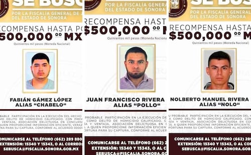 Fiscalía de Sonora ofrece hasta 500 mil pesos de recompensa por tres presuntos homicidas; mantiene como prioritaria su localización y captura