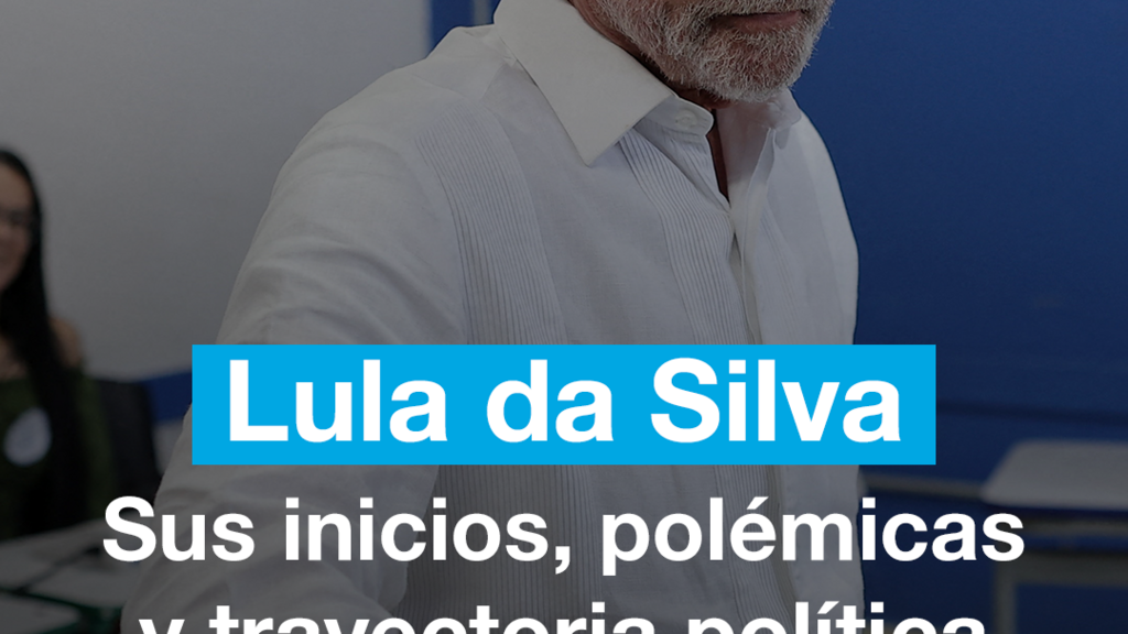 ¿Quién es Lula da Silva? Sus inicios, polémicas y trayectoria política